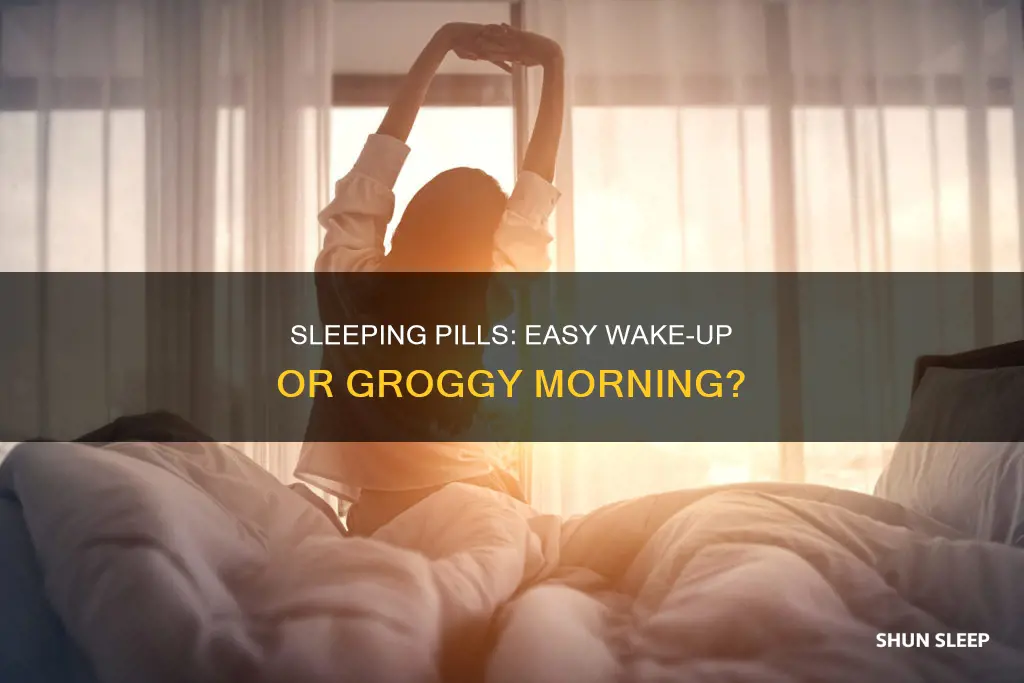 is it easy to wake up after takeing sleeping pills