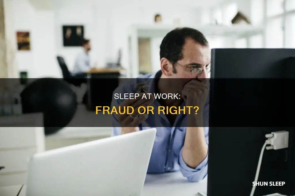 is it fraud to sleep durign work