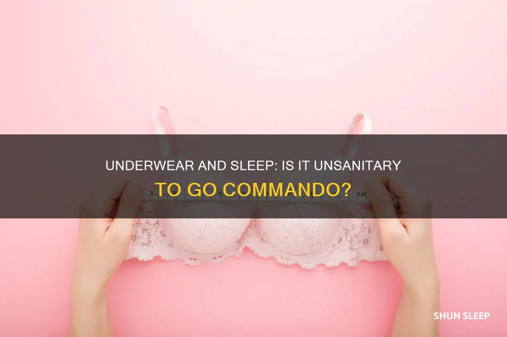is it gross to sleep without underwear