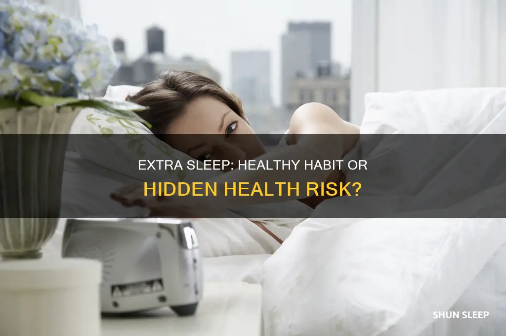 is it healthy to get extra sleep