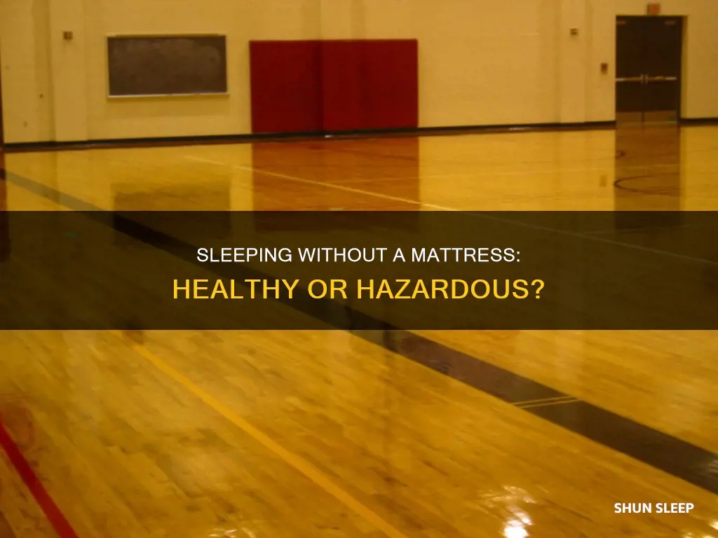 is it healthy to sleep without a matress