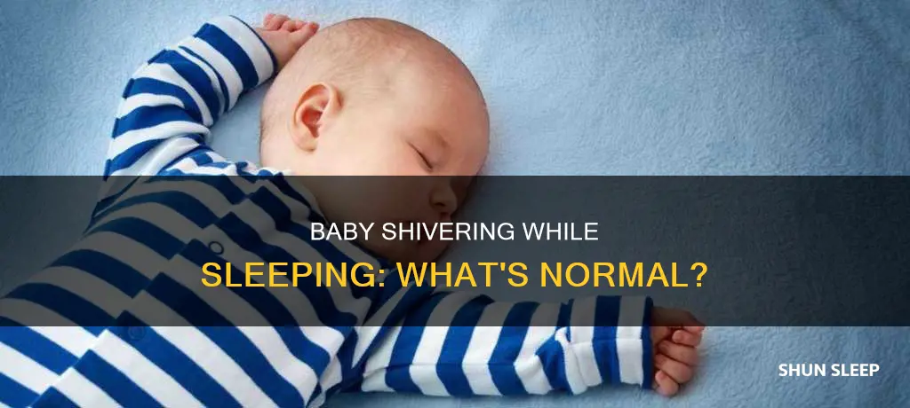 is it normal for a newborn to shiver while sleeping