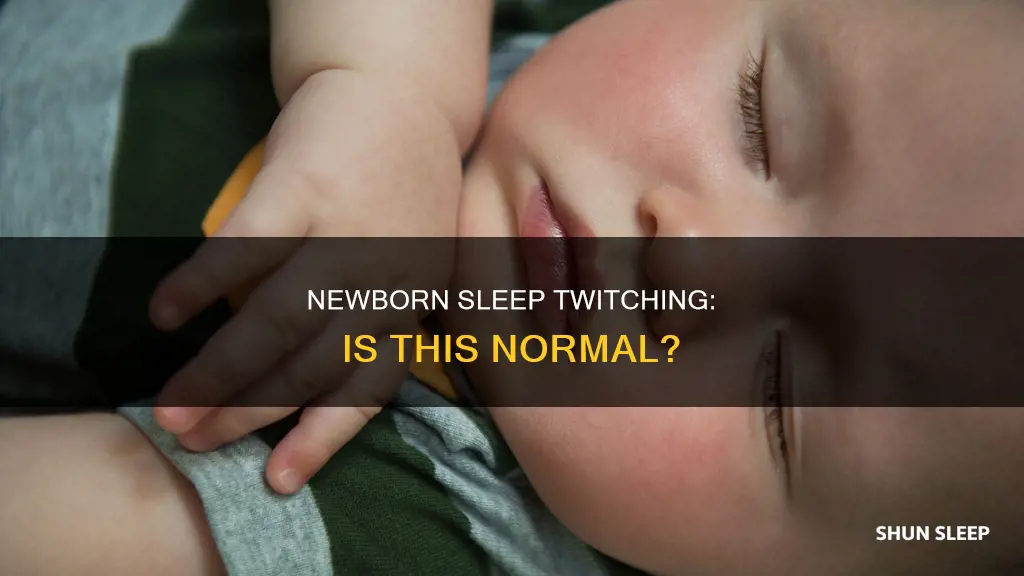 is it normal for a newborn to twitch while sleeping