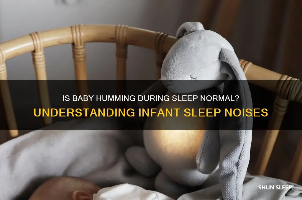 is it normal for babies to hum while sleeping