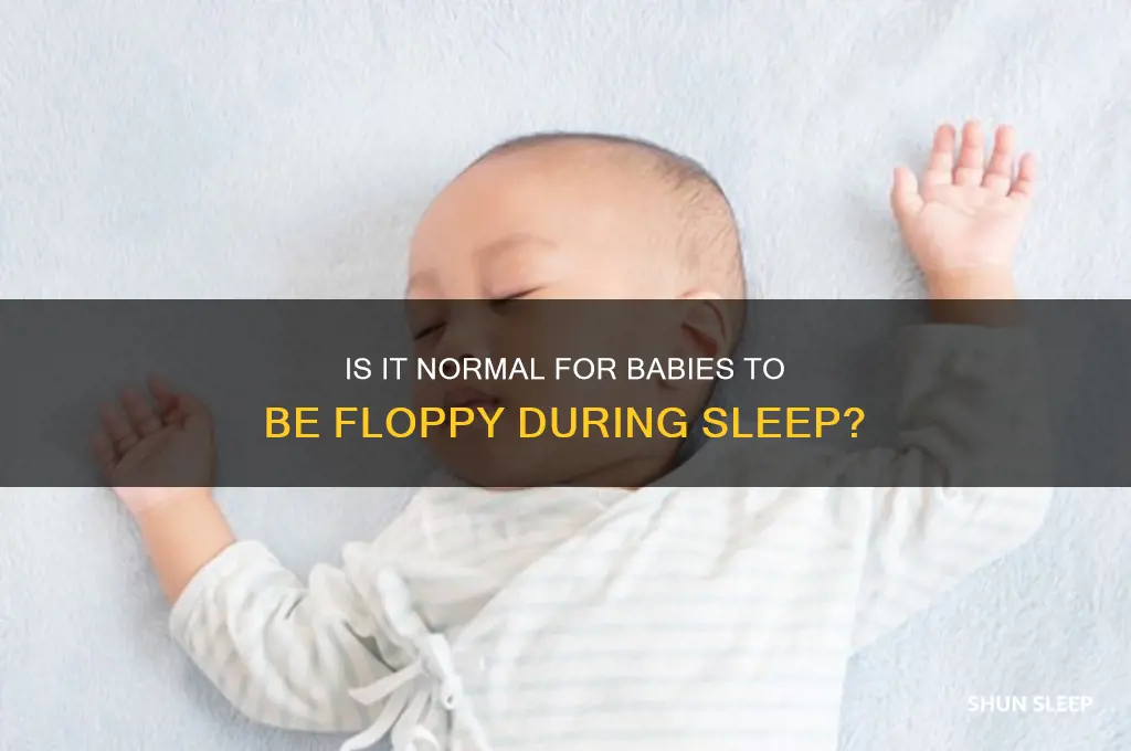 is it normal for baby to be floppy when sleeping