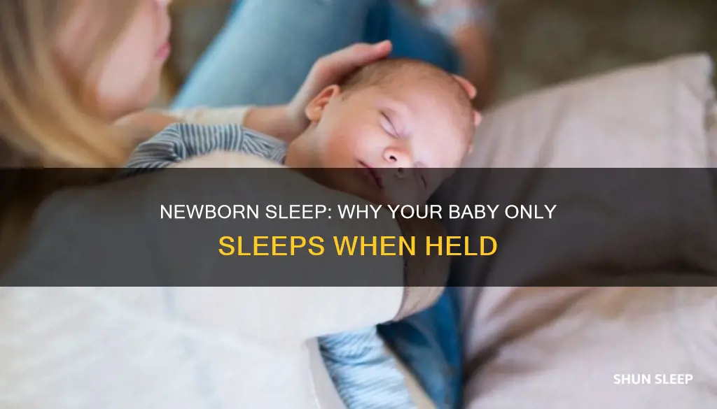is it normal for newborn to only sleep when held