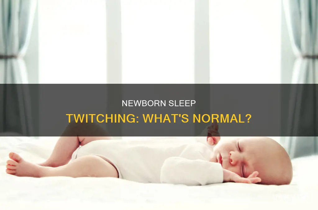 is it normal for newborns to twitch in their sleep