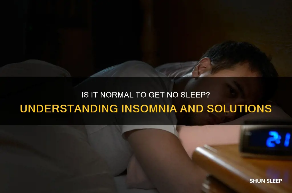is it normal to get no sleep