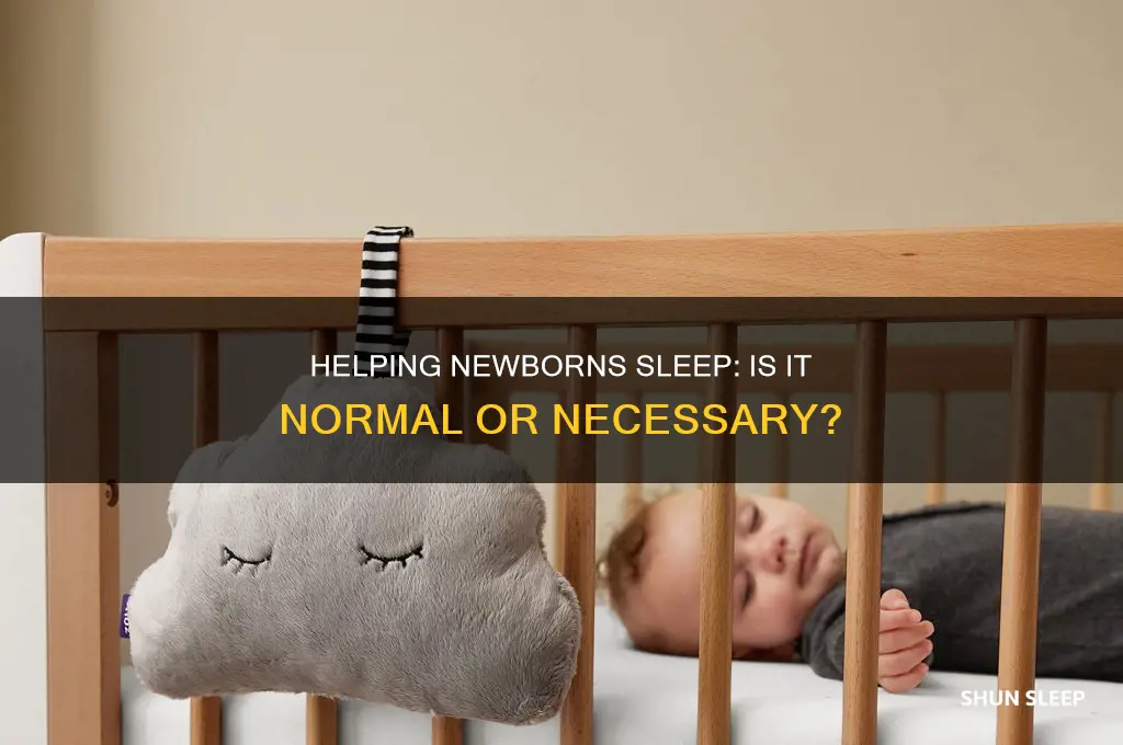 is it normal to have to help newborn to sleep