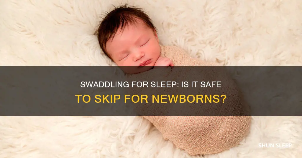 is it ok for a newborn to sleep without swaddle