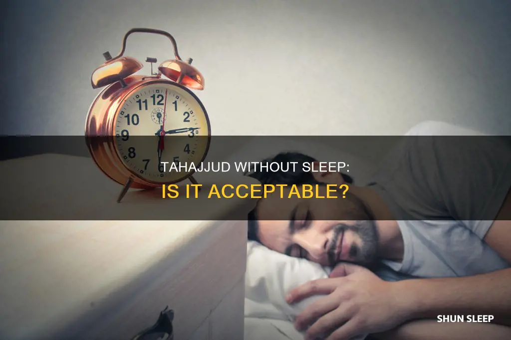 is it ok to pray tahajjud without sleeping