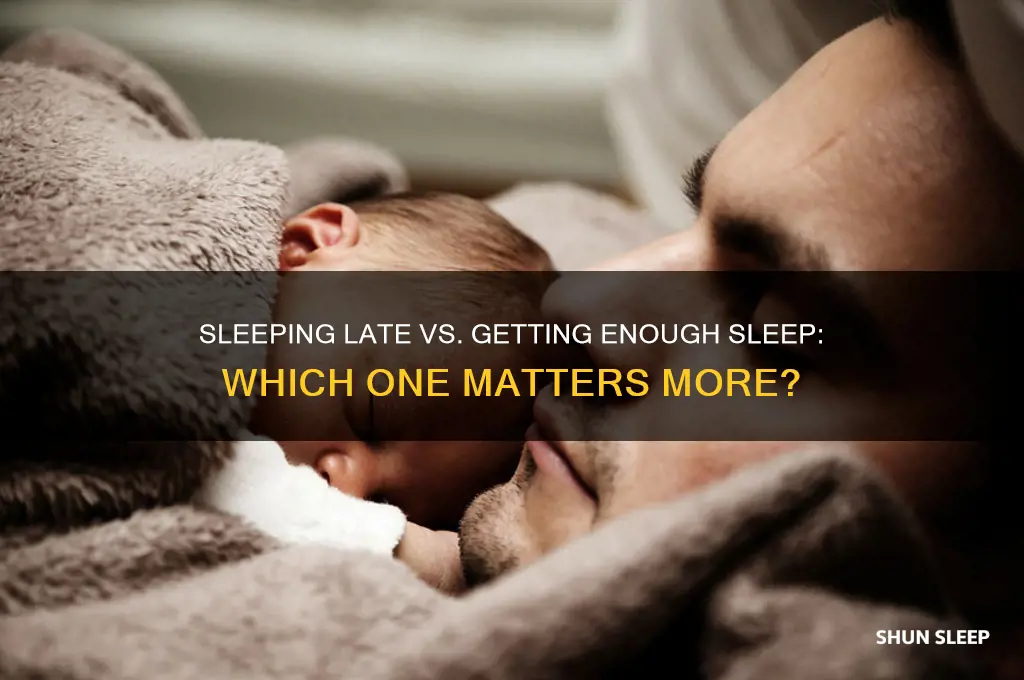 is it ok to sleep late but get enough sleep