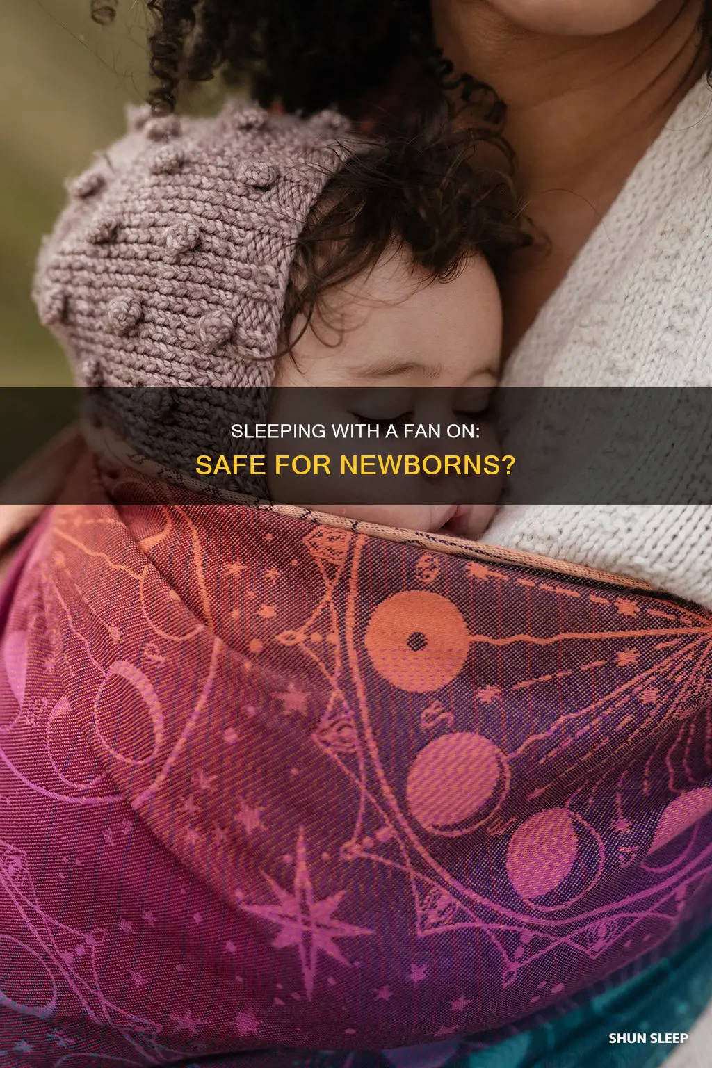 is it ok to sleep with fan on with newborn