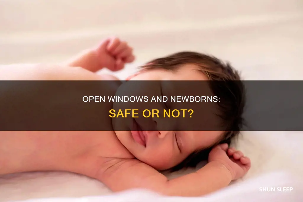 is it ok to sleep with window open with newborn