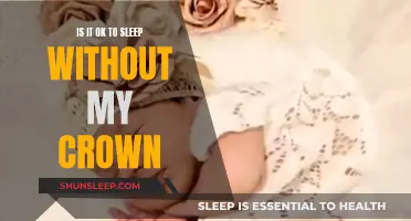 The Crown Conundrum: Sleep Without It?