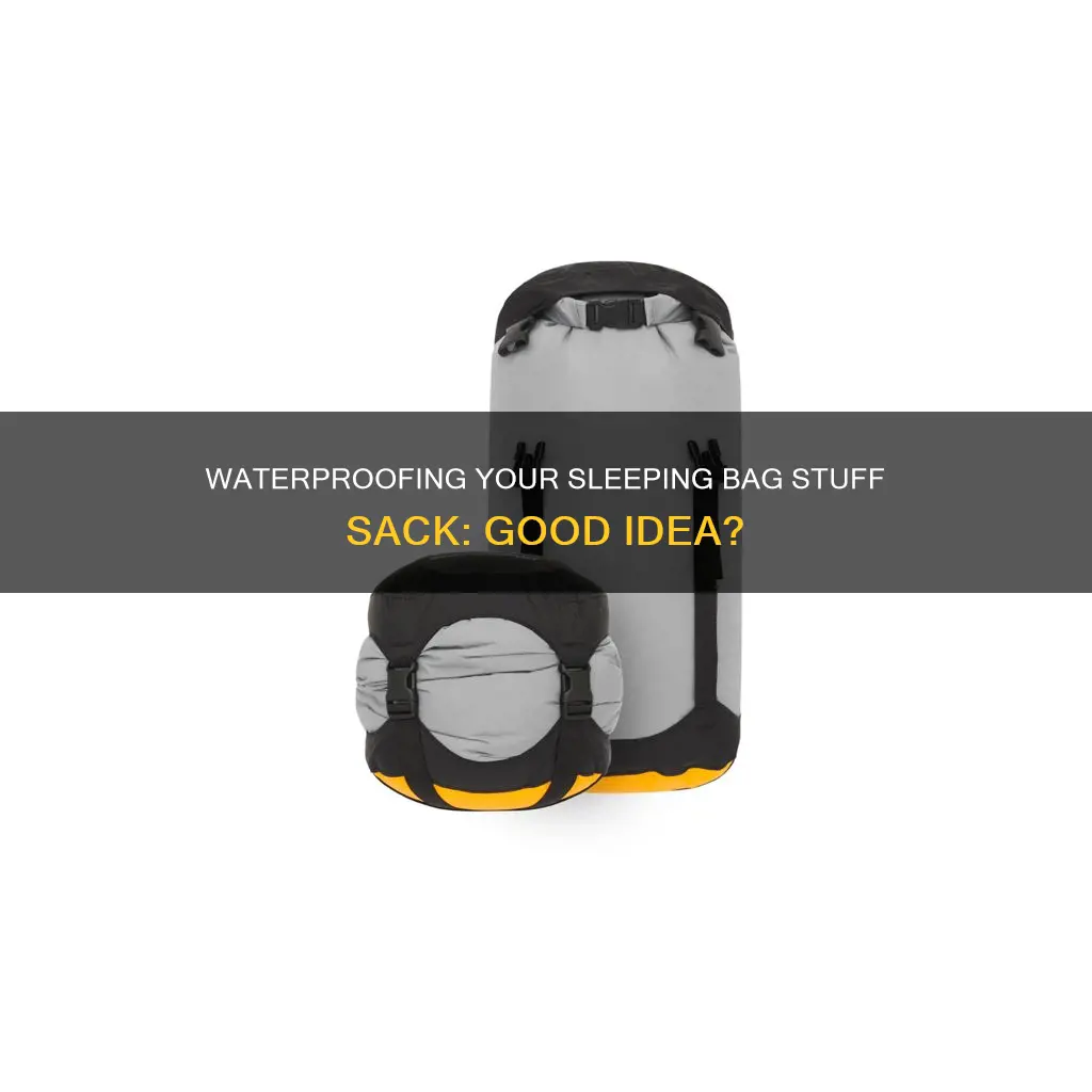 is it ok to waterproof my sleeping bag stuffsack