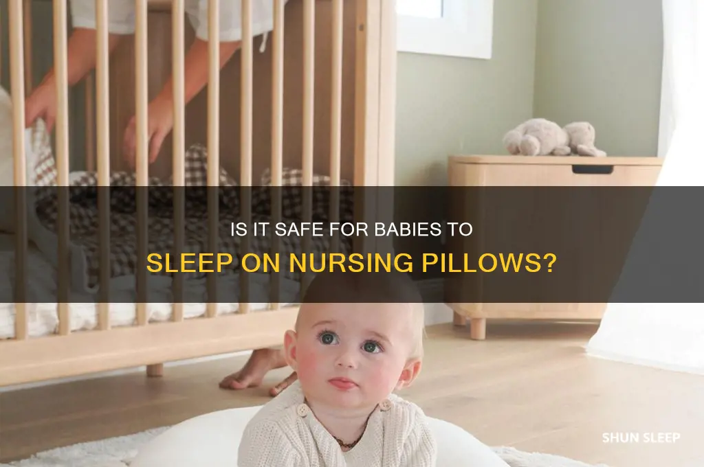 is it okay for baby to sleep on nursing pillow