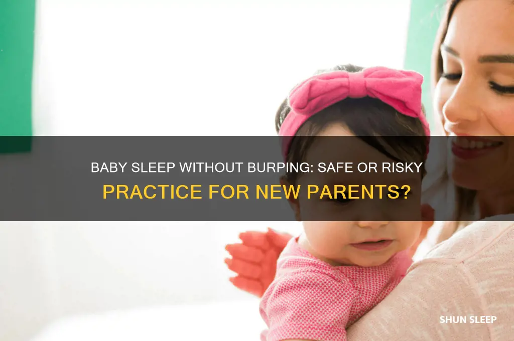 is it okay for baby to sleep without burping