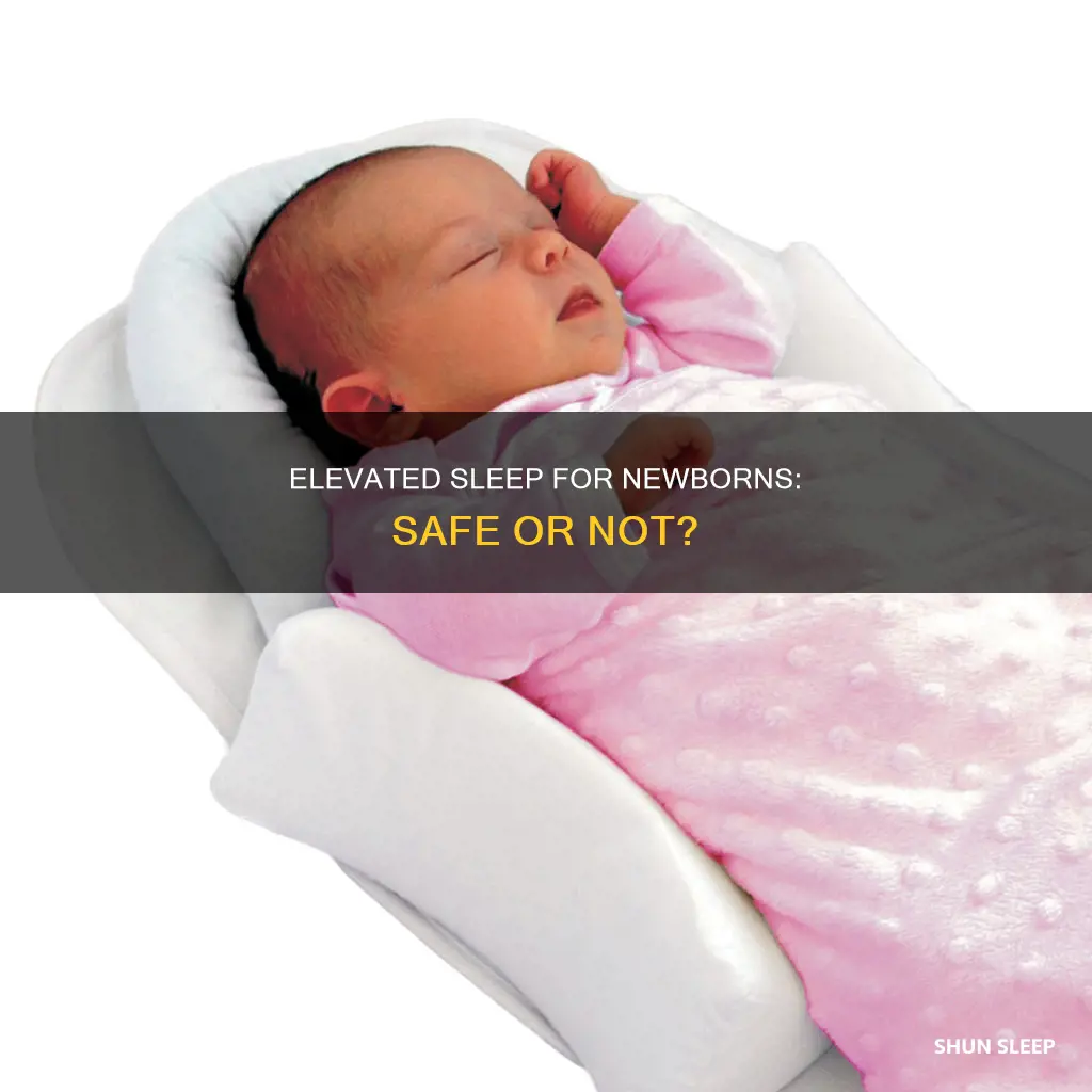 is it okay for my newborn to sleep elevated