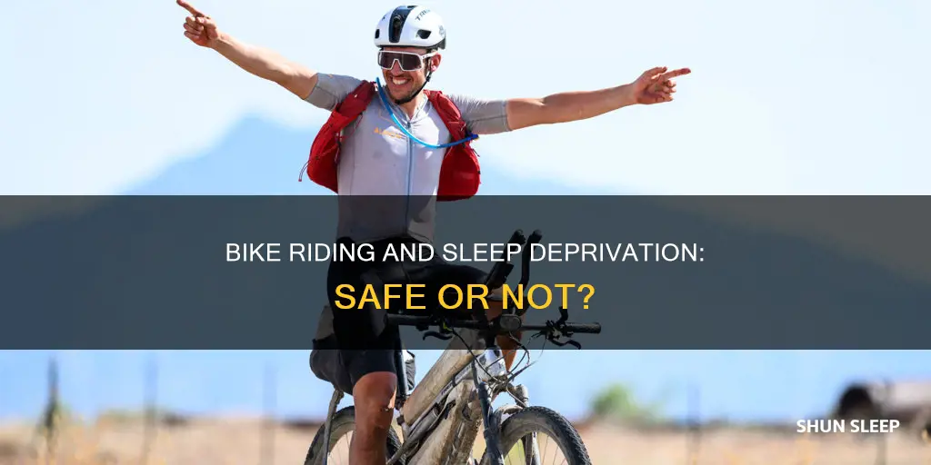 is it okay to bike without sleep