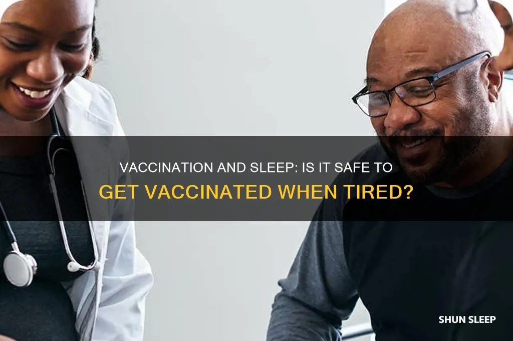 is it okay to get vaccinated without enough sleep