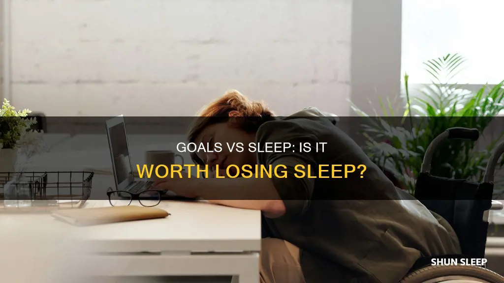 is it okay to lose sleep to work on goasl