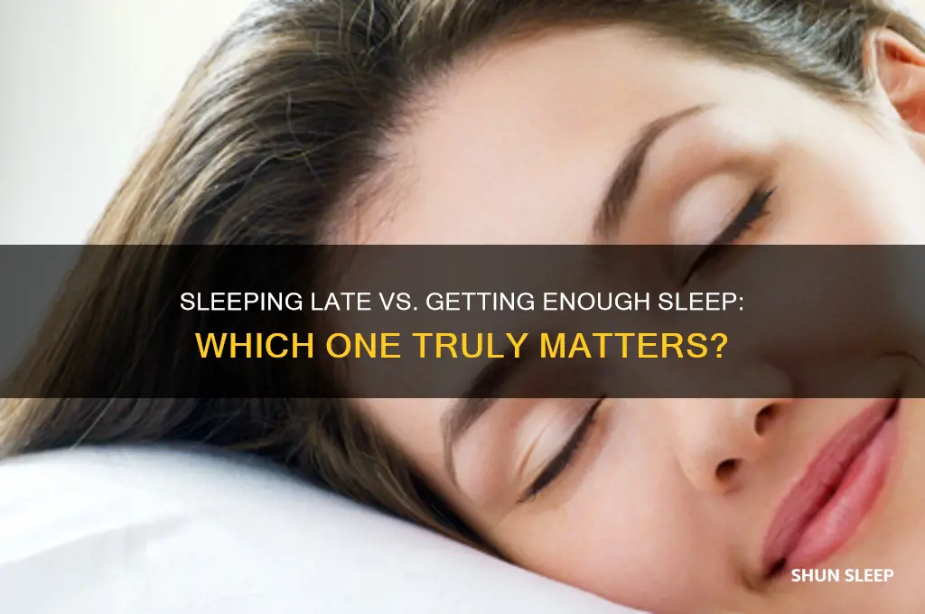 is it okay to sleep late but get enough sleep