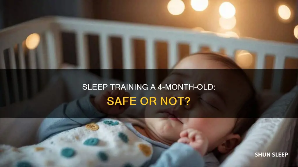 is it okay to sleep train a 4 month old