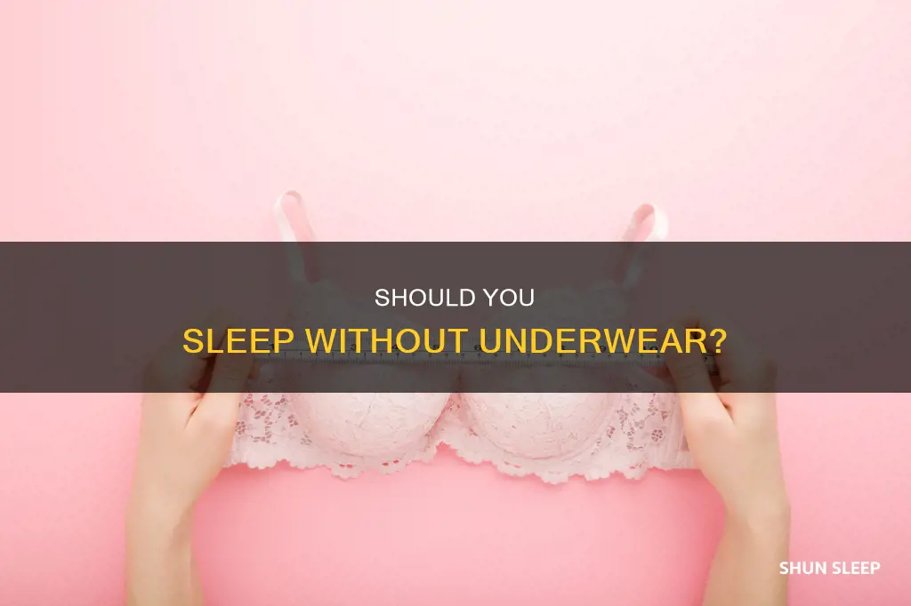 is it okay to sleep without underwaer