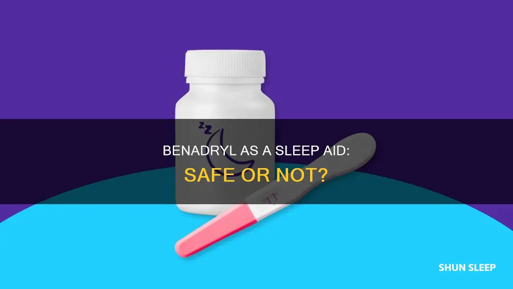 is it okay to use benadryl as a sleep aid