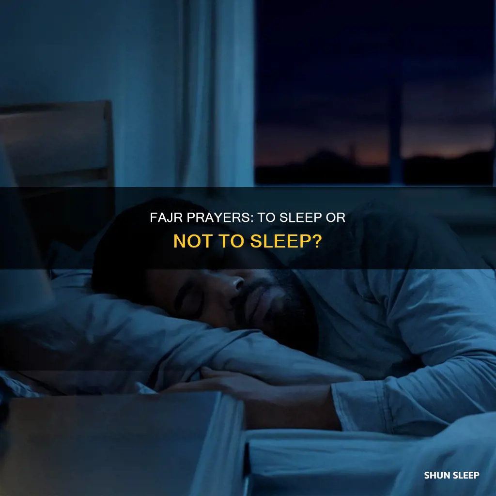 is it okay to wake up for fajr then sleep