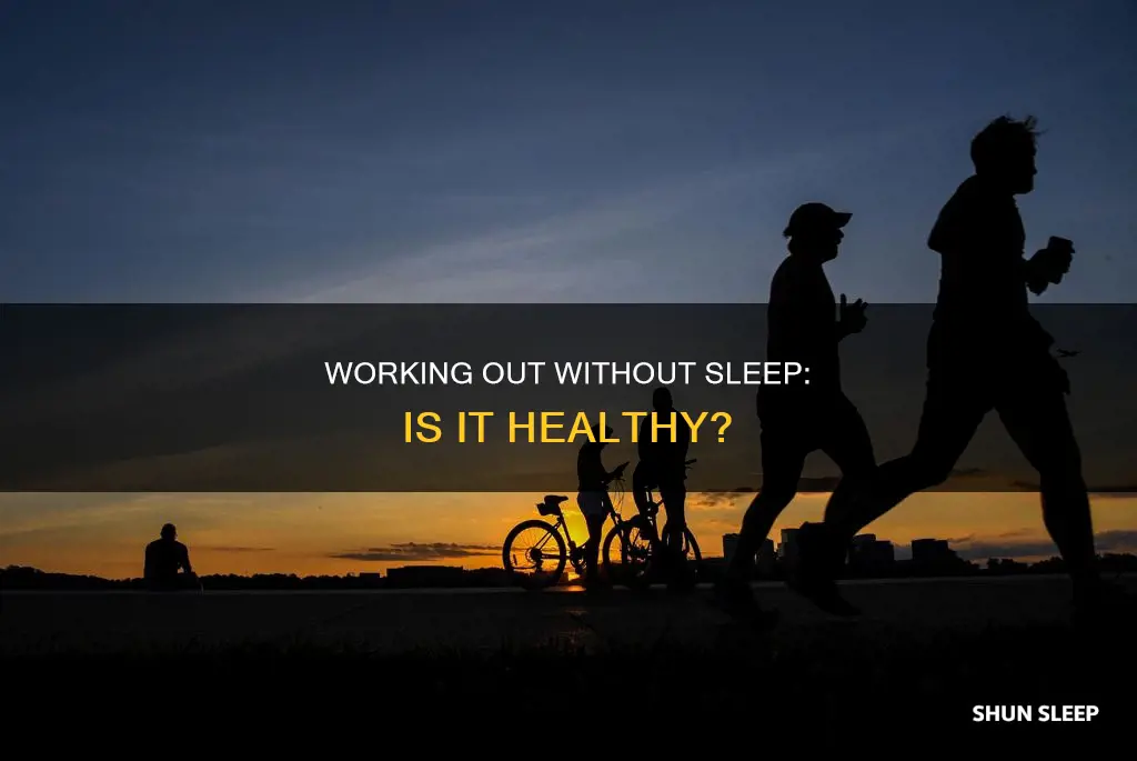 is it okay to work out without sleep