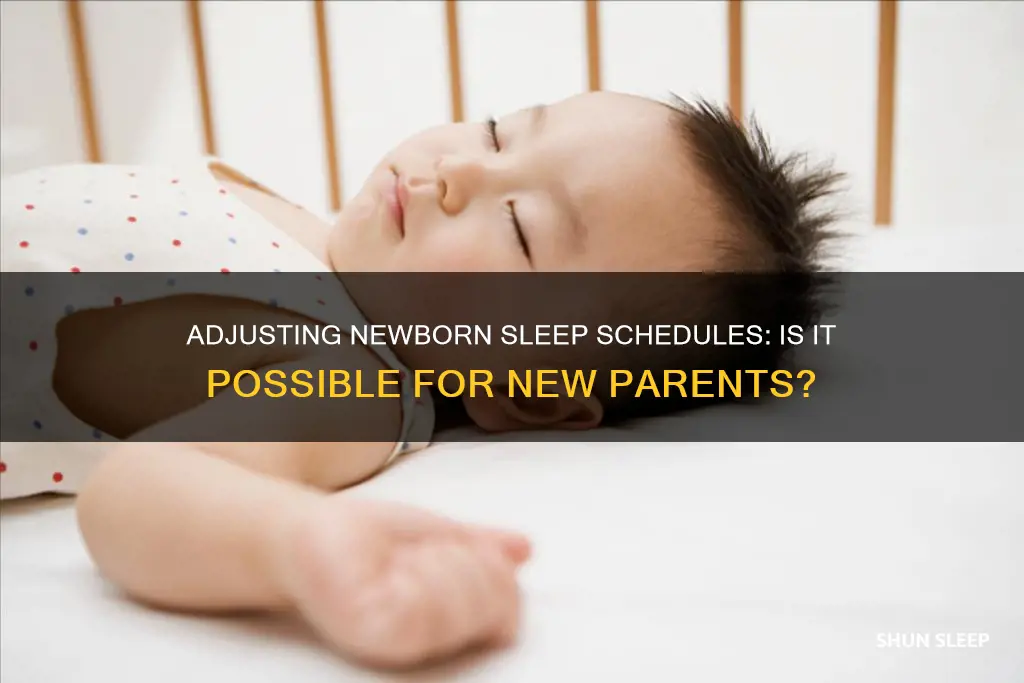 is it possible to change a newborn sleep schedule