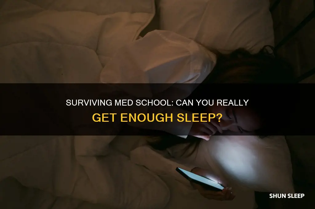 is it possible to get enough sleep in med school