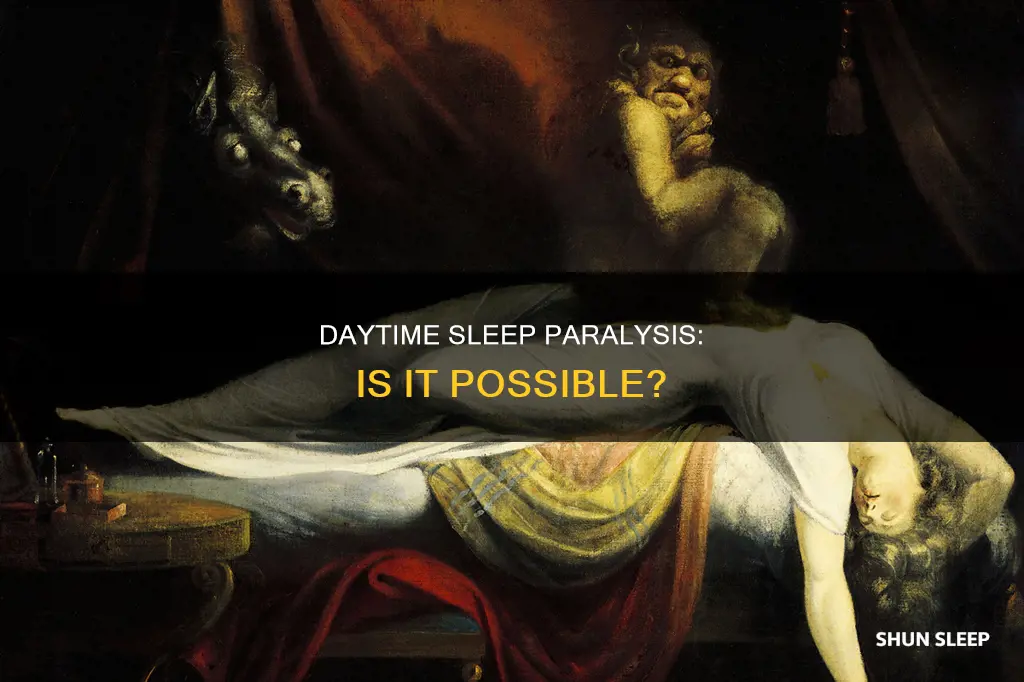 is it possible to have sleep paralysis during the day