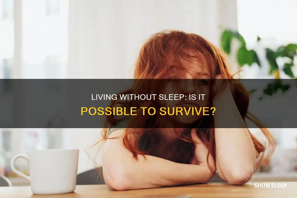 is it possible to live without sleep