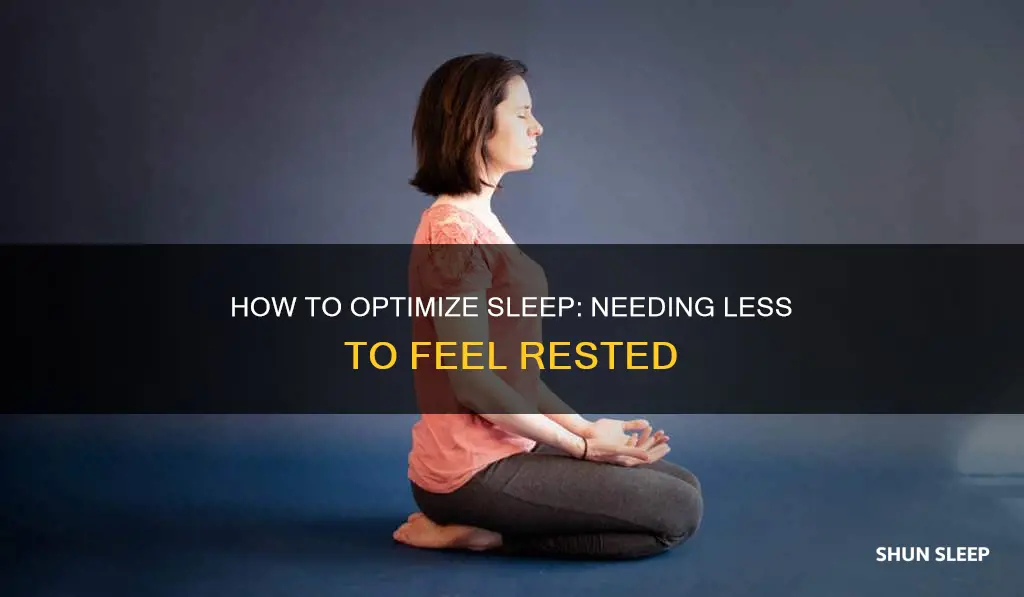 is it possible to need less sleep