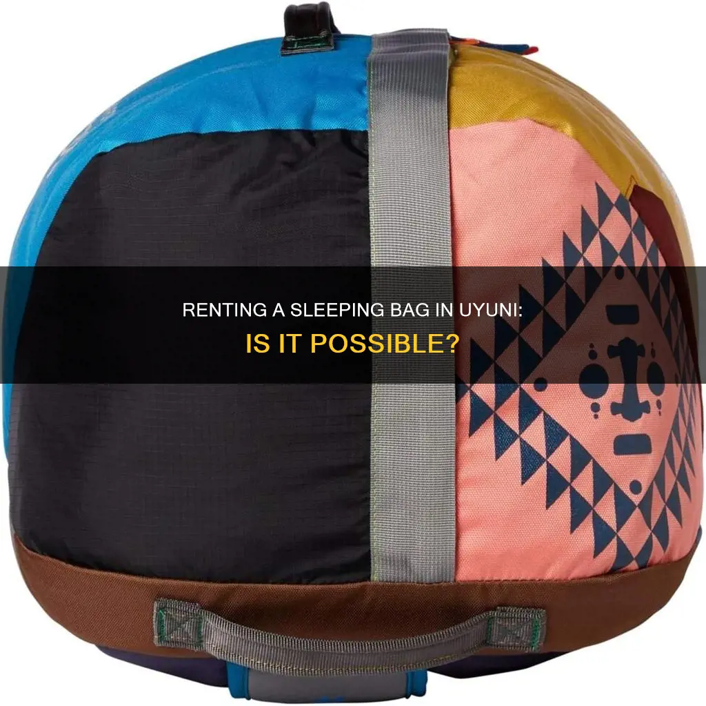 is it possible to rent sleeping bag in uyuni