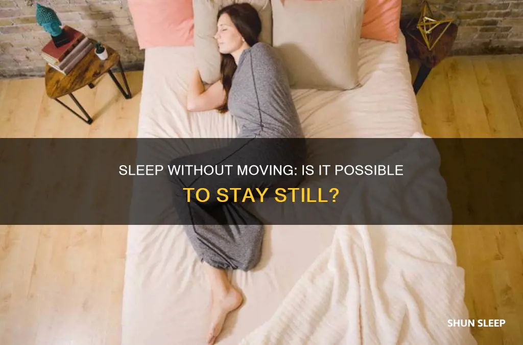 is it possible to sleep without moving