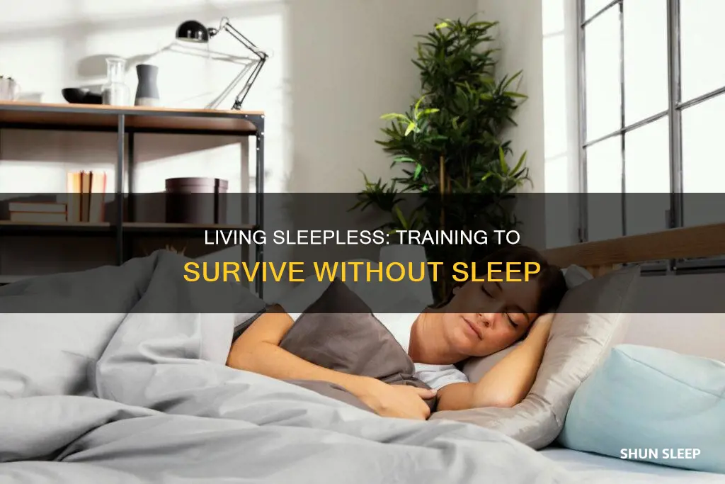 is it possible to train to live without sleep