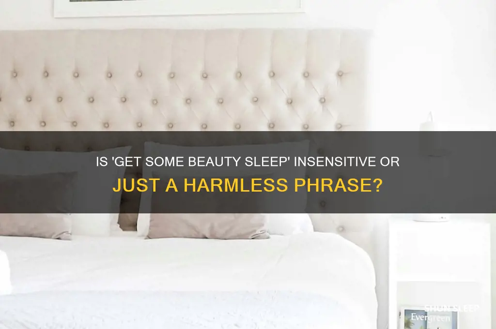 is it rude to say get a beauty sleep