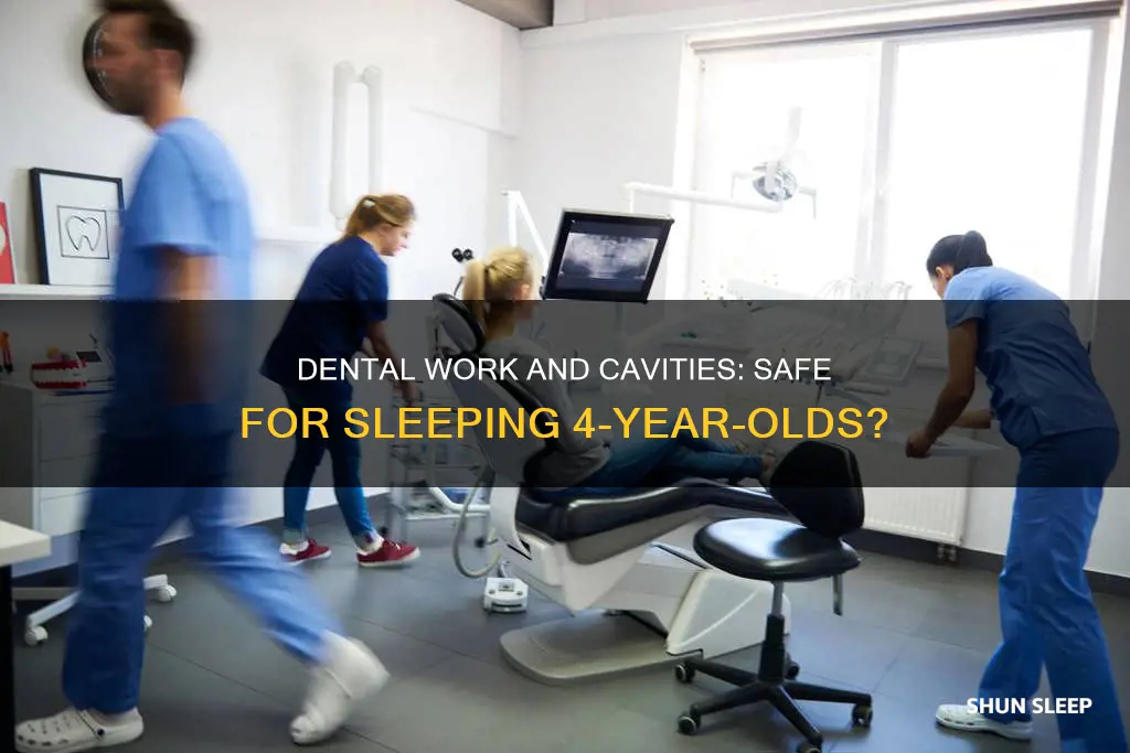 is it safe dental work 4 year old cavities sleep