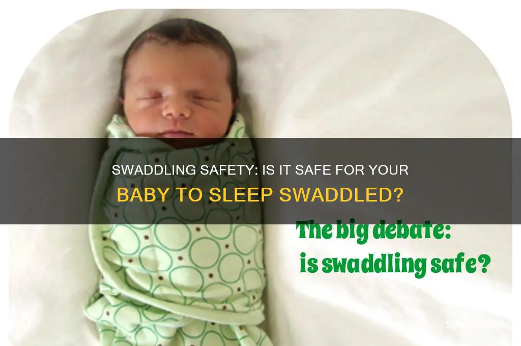 is it safe for a baby to sleep swaddled