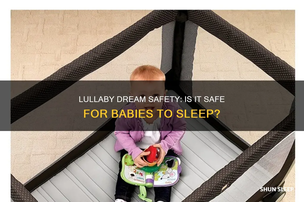 is it safe for babies to sleep in lullaby dream