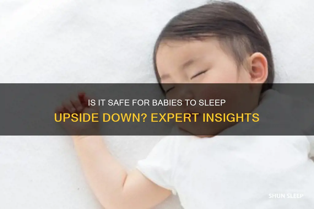 is it safe for baby to sleep upside down