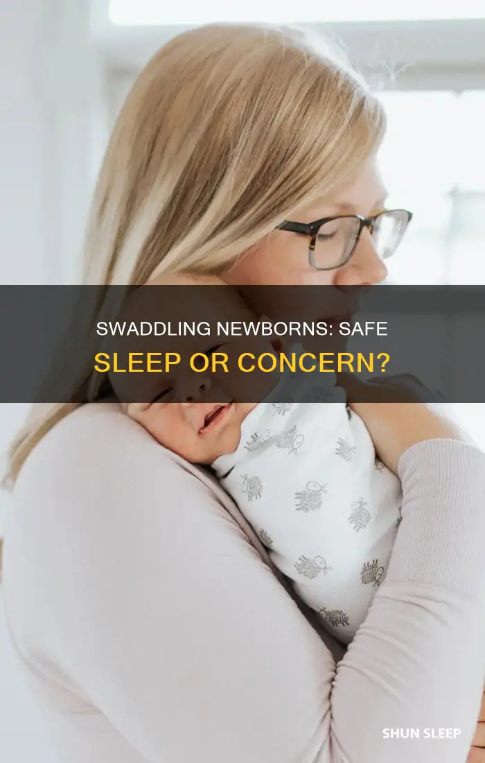 is it safe for newborns to sleep swaddled