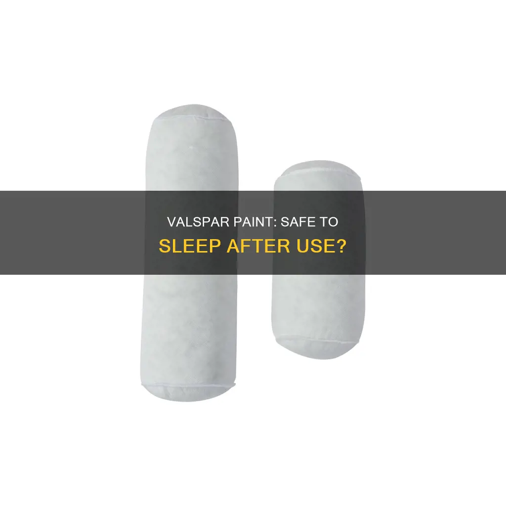 is it safe to sleep after using valspar paint