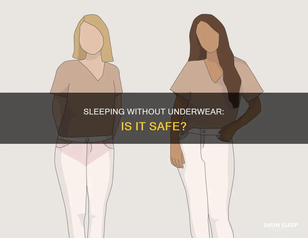 is it safe to sleep without underwear