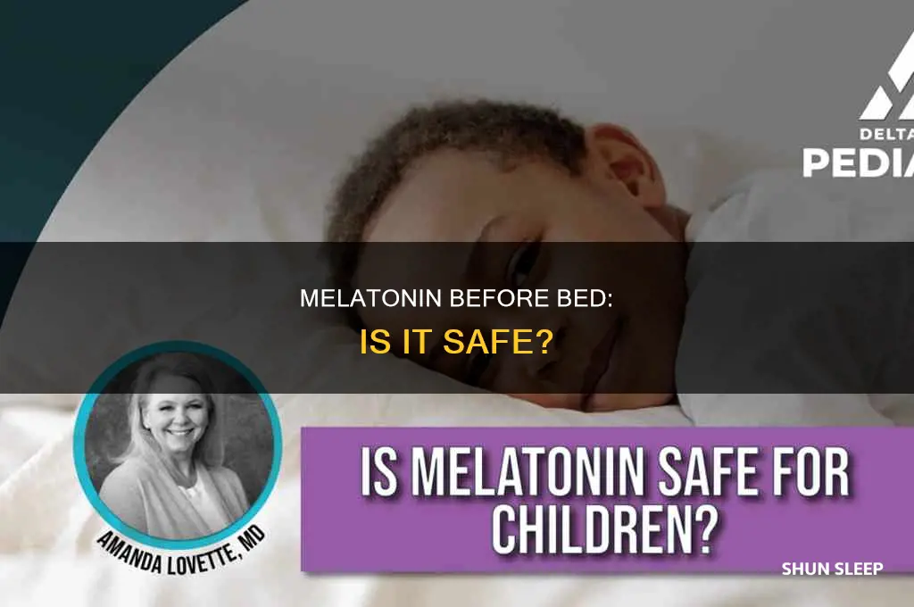 is it safe to take a melatonin before sleep