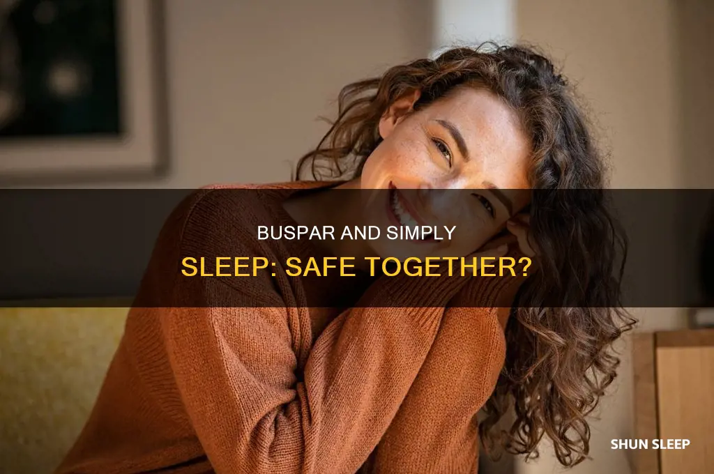 is it safe to take buspar with simply sleep